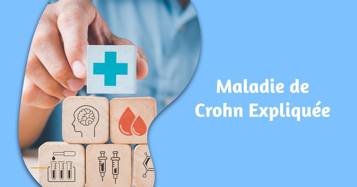 Maladie de Crohn Expliquée