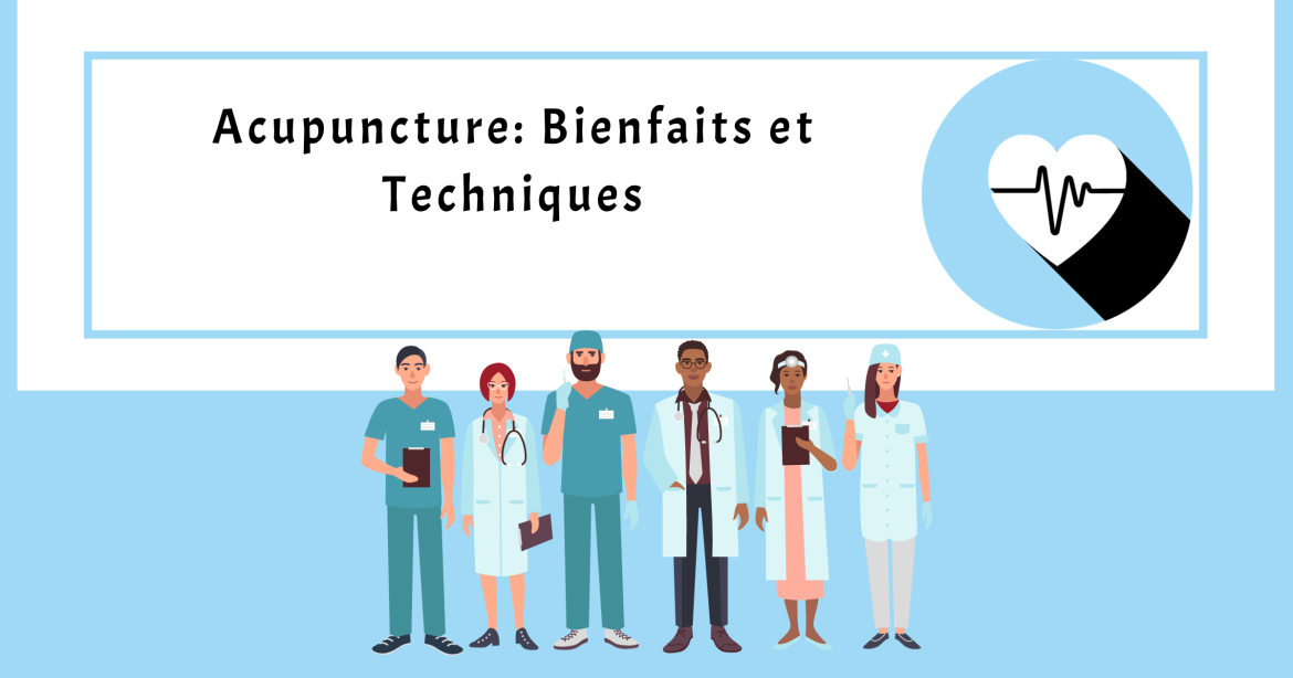 Acupuncture: Bienfaits et Techniques