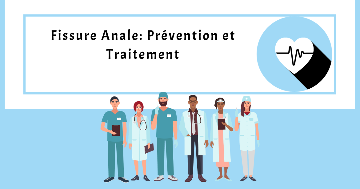 Fissure Anale: Prévention et Traitement