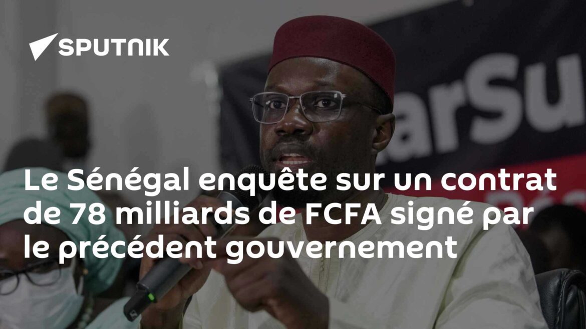 Enquête au Sénégal sur un contrat de 78 milliards de FCFA